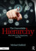The Unavoidable Hierarchy: Who's Who in Your Organization and Why by Michael Hatfield
