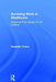 Surviving Work in Healthcare: Helpful Stuff for People on the Frontline by Elizabeth Cotton
