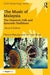 The Music of Malaysia: The Classical, Folk and Syncretic Traditions by Patricia Matusky