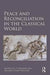 Peace and Reconciliation in the Classical World by E. P. Moloney, Michael Stuart Williams