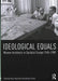 Ideological Equals: Women Architects in Socialist Europe 1945-1989 by Mary Pepchinski
