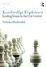 Leadership Explained: Leading Teams in the 21st Century by Nicholas Harkiolakis