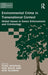Environmental Crime in Transnational Context: Global Issues in Green Enforcement and Criminology by Toine Spapens