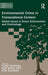 Environmental Crime in Transnational Context: Global Issues in Green Enforcement and Criminology by Toine Spapens