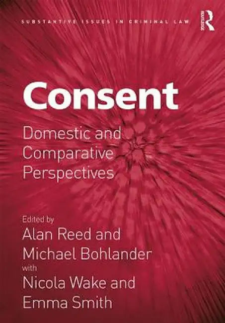Consent: Domestic and Comparative Perspectives by Alan Reed