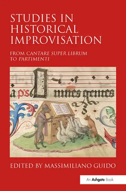 Studies in Historical Improvisation: From Cantare Super Librum to Partimenti by Massimiliano Guido