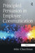 Principled Persuasion in Employee Communication by Mike Churchman