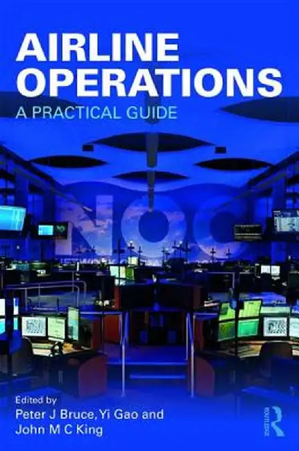 Airline Operations: A Practical Guide by Peter J. Bruce