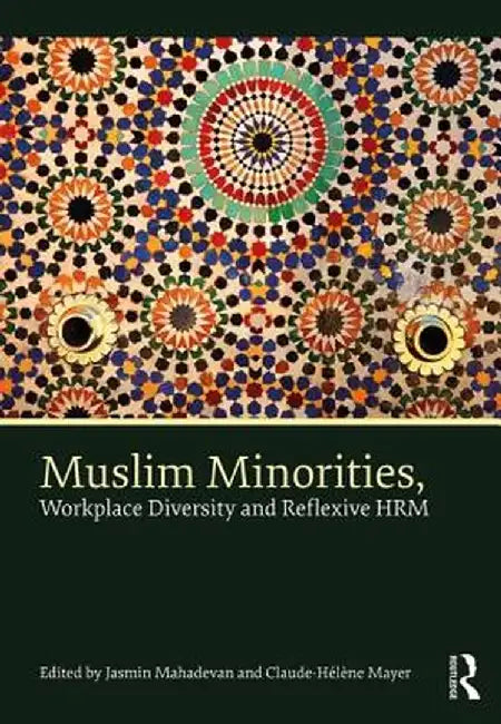 Muslim Minorities, Workplace Diversity and Reflexive Hrm by Jasmin Mahadevan