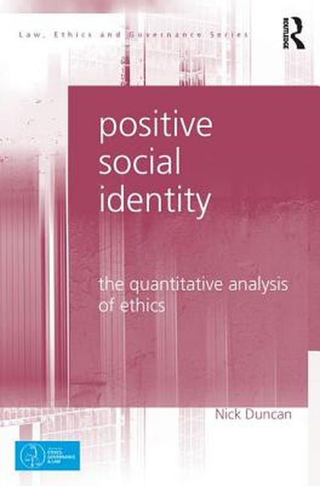 Positive Social Identity: The Quantitative Analysis of Ethics by Nick Duncan