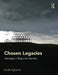 Chosen Legacies: Heritage in Regional Identity by Linde Egberts