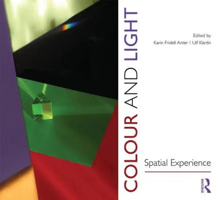 Colour and Light: Spatial Experience by Karin Fridell Anter