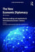 The New Economic Diplomacy: Decision-Making and Negotiation in International Economic Relations by Nicholas Bayne, Stephen Woolcock