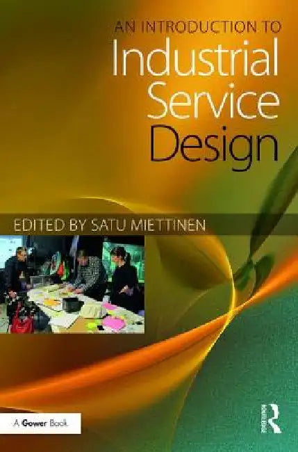 An Introduction to Industrial Service Design by Satu Miettinen