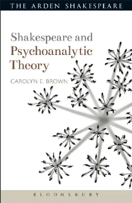 Shakespeare and Psychoanalytic Theory by Carolyn Brown