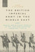 The British Imperial Army in the Middle East: Morale and Military Identity in the Sinai and Palestine Campaigns, 1916-18 by James E. Kitchen