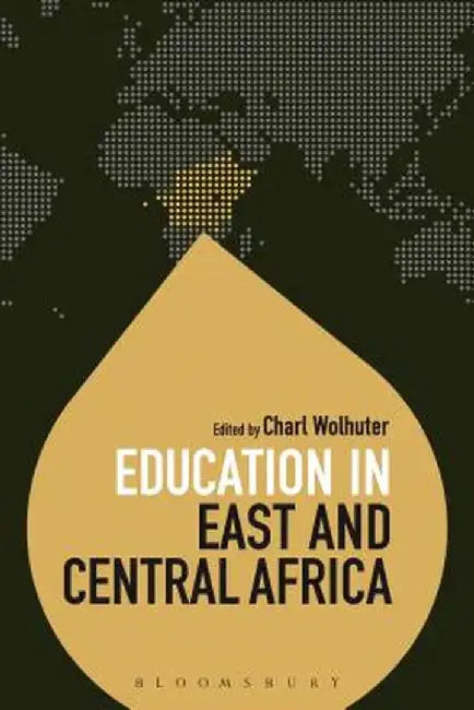 Education in East and Central Africa by Charl Wolhuter