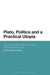 Plato, Politics and a Practical Utopia,: Social Constructivism and Civic Planning in the 'Laws' by Kenneth Royce Moore