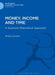 Money, Income and Time: A Quantum-Theoretical Approach by Alvaro Cencini