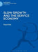 Slow Growth and the Service Economy by Pascal Petit
