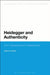 Heidegger and Authenticity: From Resoluteness to Releasement by Mahon O'Brien
