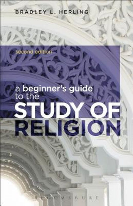 A Beginner's Guide to the Study of Religion by Bradley L. Herling