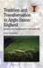 Tradition and Transformation in Anglo-Saxon England: Archaeology, Common Rights and Landscape by Susan Oosthuizen