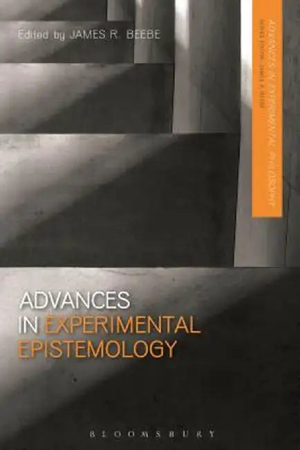 Advances in Experimental Epistemology by James a. Beebe