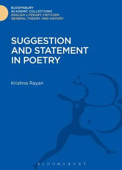 Suggestion and Statement in Poetry by Krishna Rayan