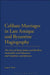 Celibate Marriages in Late Antique and Byzantine Hagiography: The Lives of Saints Julian and Basilissa, Andronikos and Athanasia, and Galaktion and Ep by Anne P. Alwis