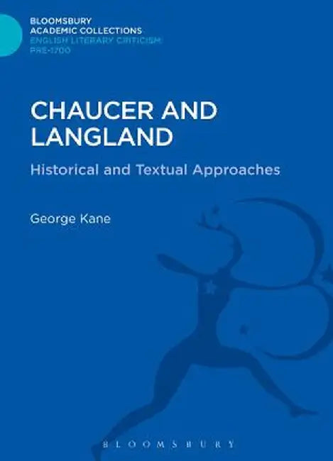 Chaucer and Langland: Historical and Textual Approaches by George Kane
