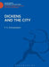 Dickens and the City by F. S. Schwarzbach