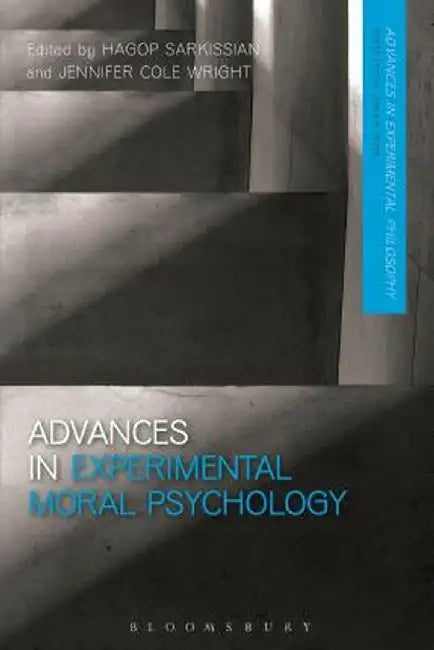 Advances in Experimental Moral Psychology by Hagop Sarkissian