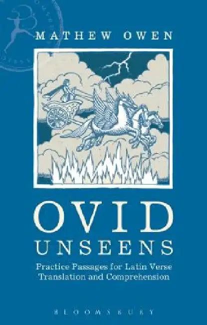 Ovid Unseens: Practice Passages for Latin Verse Translation and Comprehension by Mathew Owen
