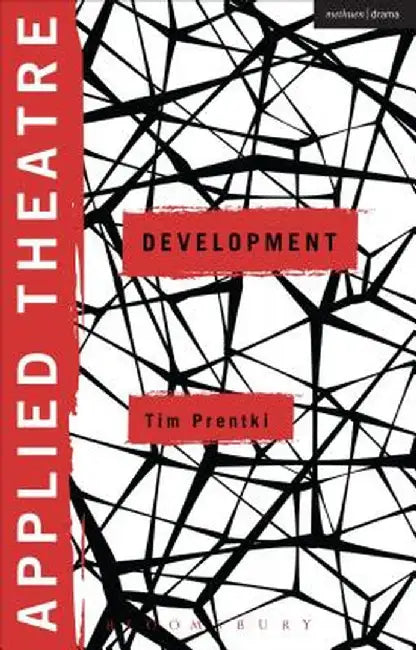 Applied Theatre: Development by Tim Prentki