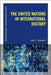 The United Nations in International History by Amy L. Sayward