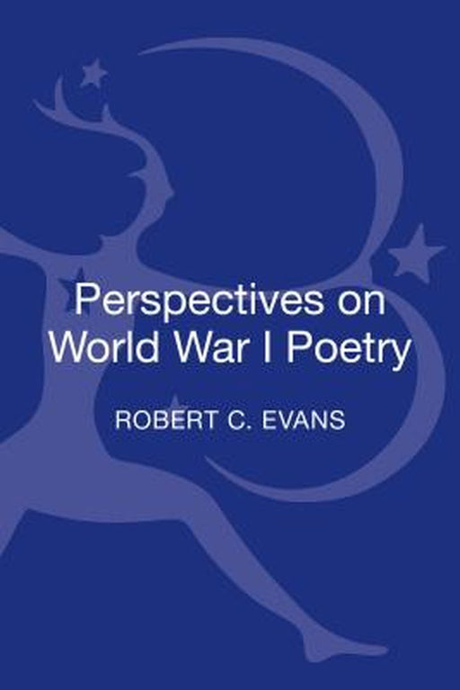 Perspectives on World War I Poetry by Robert C. Evans