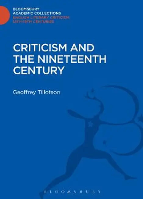 Criticism and the Nineteenth Century by Geoffrey Tillotson