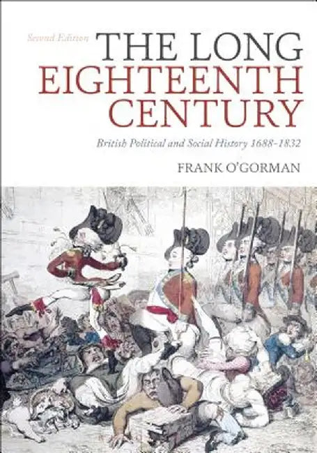 The Long Eighteenth Century by Frank O'Gorman