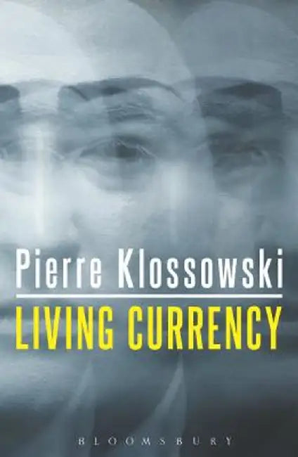 Living Currency by Pierre Klossowski
