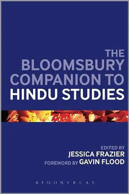 The Bloomsbury Companion To Hindu Studies by Jessica Frazier