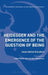 Heidegger and the Emergence of the Question of Being by Jesus Adrian Escudero