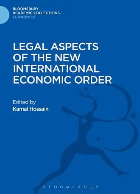 Legal Aspects of the New International Economic Order by Kamal Hossain
