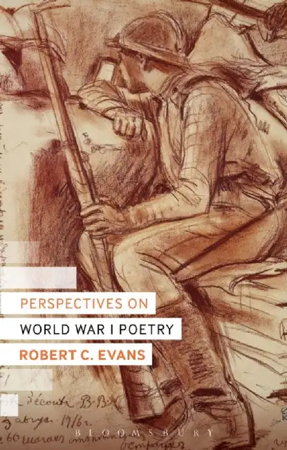 Perspectives On World War I Poetry by Robert C. Evans