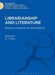 Librarianship and Literature: Essays in Honour of Jack Pafford by A. T. Milne
