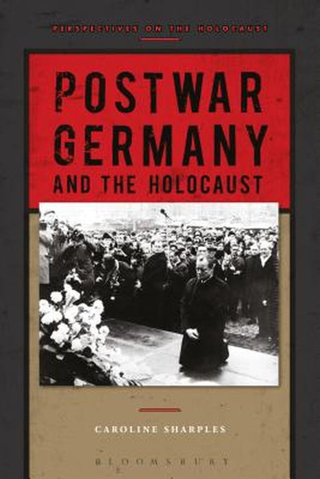 Postwar Germany and the Holocaust by Daniel Schugurensky