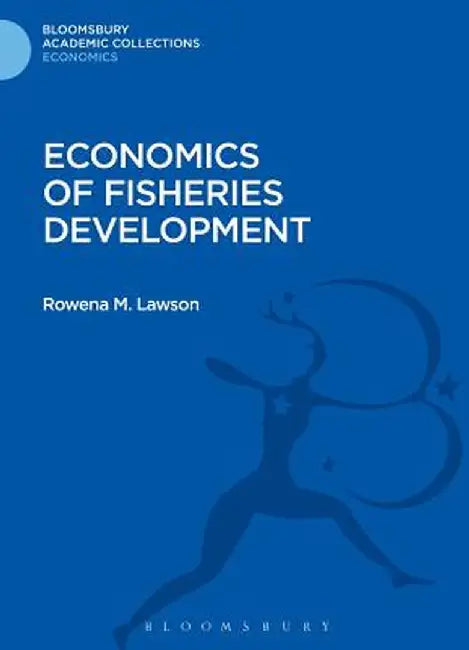 Economics of Fisheries Development by Rowena M. Lawson