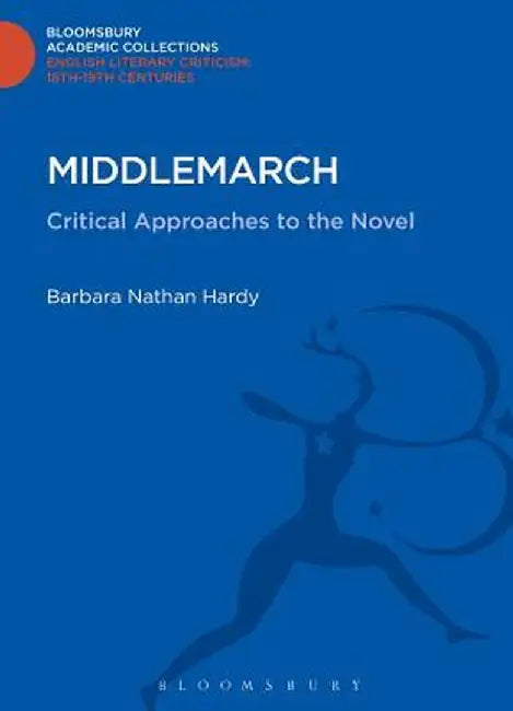 Middlemarch: Critical Approaches to the Novel by Barbara Nathan Hardy