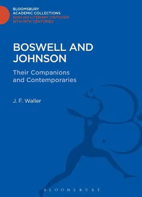Boswell and Johnson: Their Companions and Contemporaries by J. F. Waller