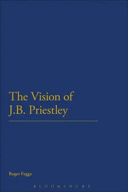 The Vision of J.B. Priestley by Roger Fagge